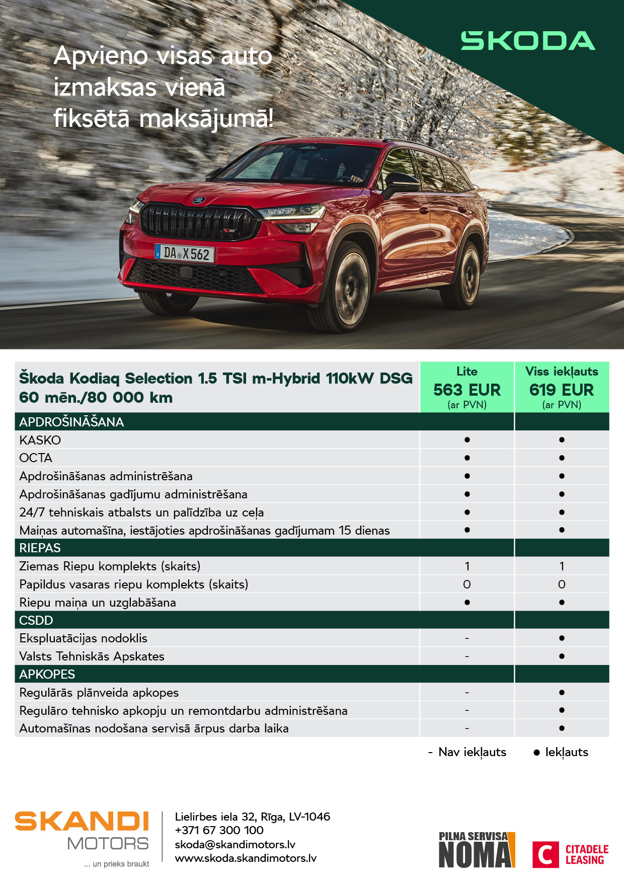 Pilna servisa noma. Viss iekļauts vienā prognozējamā mēneša maksā.